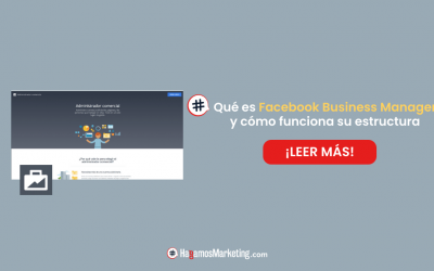 Qué es Facebook Business Manager y cómo funciona su estructura